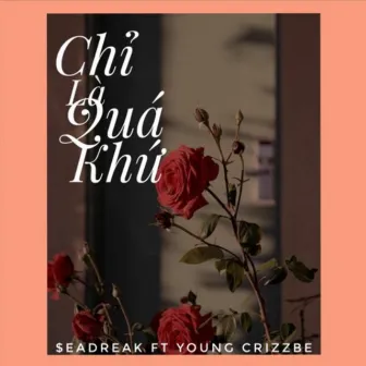 Chỉ là quá khứ by #SSdaRealest