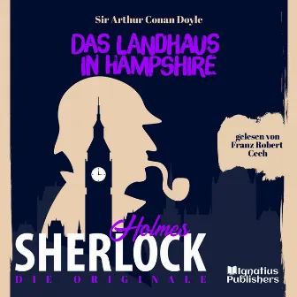 Die Originale: Das Landhaus in Hampshire (Sherlock Holmes) by Franz Robert Ceeh