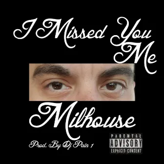 I Missed You (Me) by Milhouse