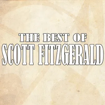 The Best Of Scott Fitzgerald by Scott Fitzgerald