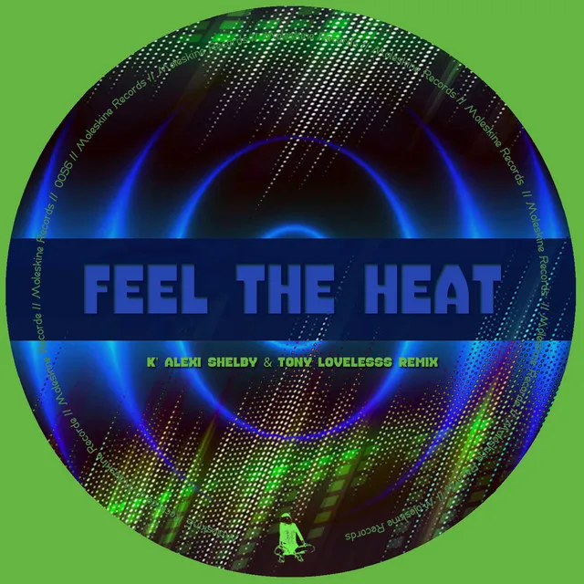 Feel the Heat - K Alexi Shelby & Tony Lovelesss Remix