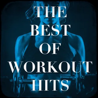 The Best of Workout Hits by Workout Rendez-Vous