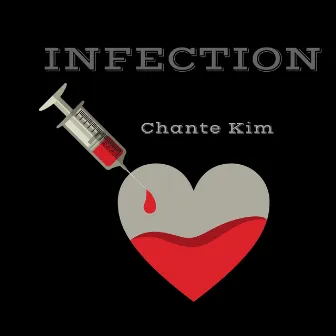 Infection by Chante Kim