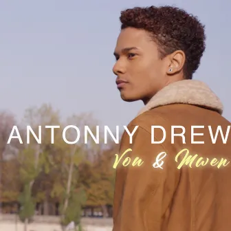 Vou & Mwen - Single by Antonny Drew