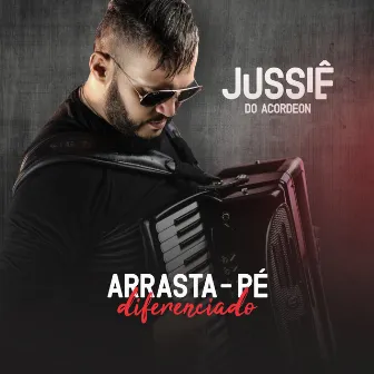 Arrasta-Pé Diferenciado by Jussiê do Acordeon