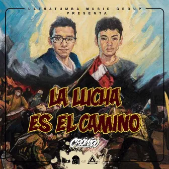 La Lucha Es el Camino by Crónico