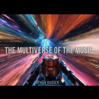 The Multiverse Of The Music by Ethan Dagger