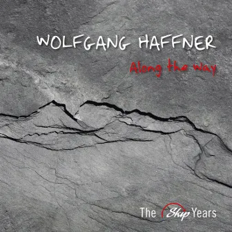 Along the Way (The Skip Years) by Wolfgang Haffner