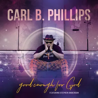 Good Enough For God (Radio Edit) by Carl B. Phillips