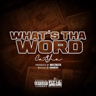 What's Tha Word by Ca$ha