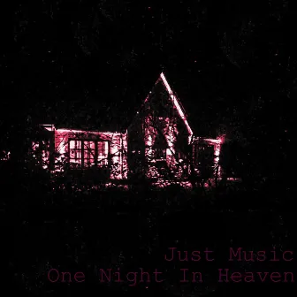 One Night in Heaven by Just Music