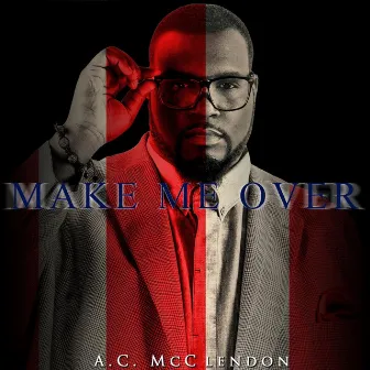 Make Me Over by AC McClendon