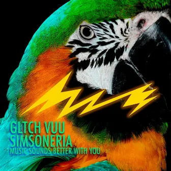 Music Sounds Better With You by Glitch Vuu