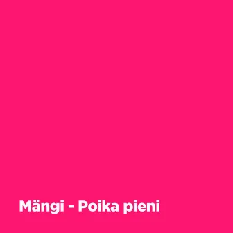 Poika Pieni by Mängi