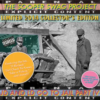 JD and LD Go to Jail, Pt. 4 by The Sooper Swag Project