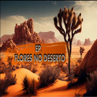 FLORES NO DESERTO by Impérium7