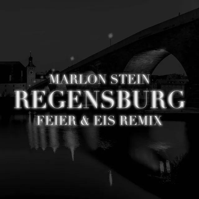 Regensburg (FEIER & EIS Remix)