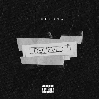 Decieved by Top Shotta