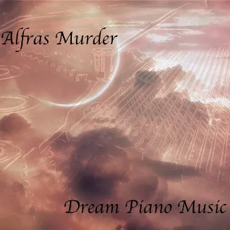 Dream Piano Music by Alfras Murder