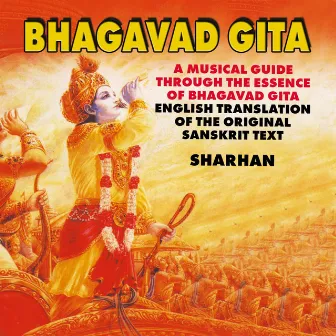 Bhagavad Gita (A Musical Guide Through the Essence of Bhagavad Gita - English Translation of the Original Sanskrit Text) by Sharhan