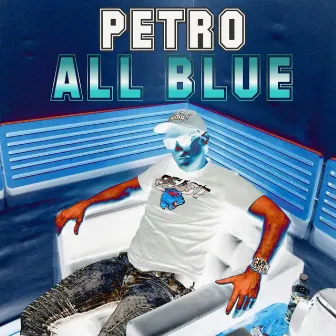 All Blue by Petro