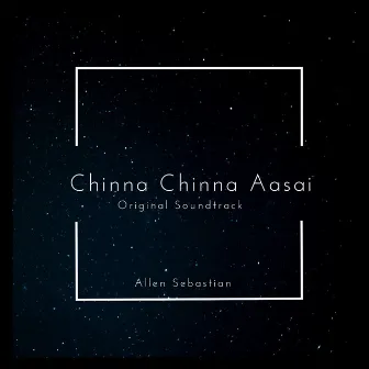 Chinna Chinna Aasai (Short Film Original Soundtrack) by Unknown Artist