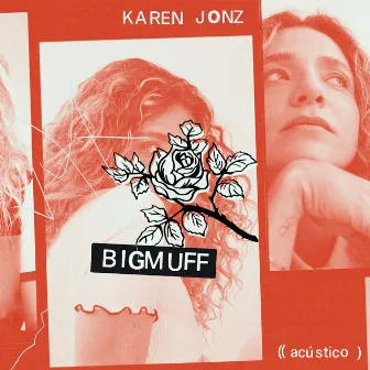 BIGMUFF (Acústico) by Karen Jonz