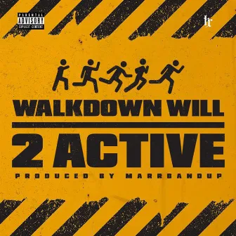 2 Active by Walkdown Will