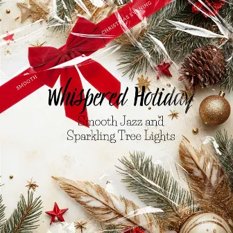 Whispered Holiday: Smooth Jazz and Sparkling Tree Lights by Christmas Jazz Ensemble