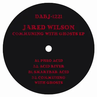 Communing With Ghosts EP by Jared Wilson