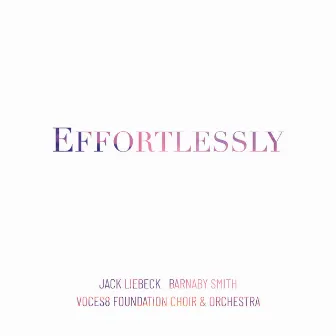 To Sing of Love - A Triptych: II. Effortlessly by VOCES8 Foundation Choir