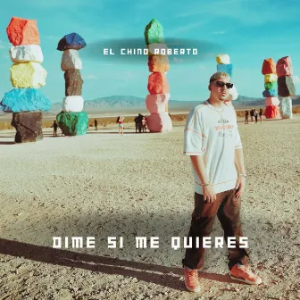 Dime Si Me Quieres by El Chino Roberto