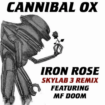 Iron Rose (Skylab 3 Remix) by Cannibal Ox