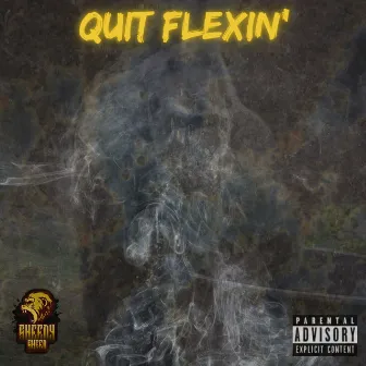 Quit Flexin' by Sheedy Sheed