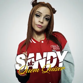 Quem Quiser by MC Sandy