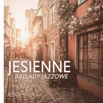 Jesienne Ballady Jazzowe by Adam Sroka