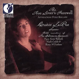 Vocal Recital: Larue, Custer (The Lover's Farewell - Appalachian Foilk Ballads) by Custer LaRue