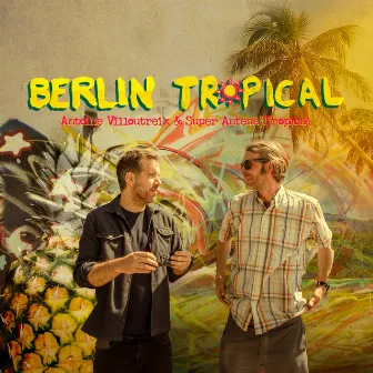 Berlin Tropical by Super Antena Tropical