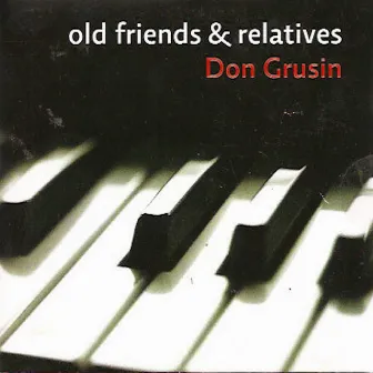 Old Friends & Relatives by Don Grusin