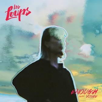 Enough by Les Loups