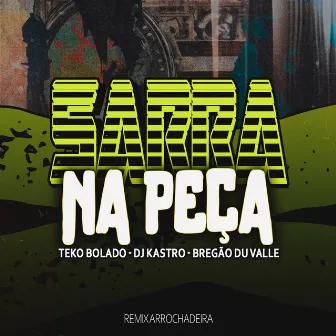 Sarra na Peça (Remix Arrochadeira) by Teko Bolado