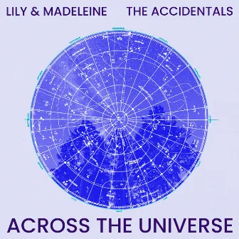 Across The Universe by Lily & Madeleine