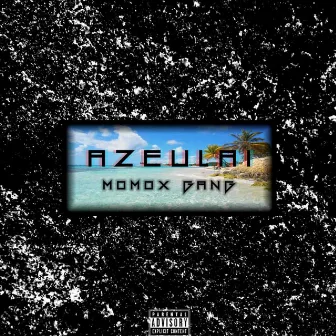 Azeulai by Momox Gang