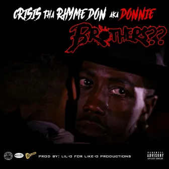 Brothers?? by Crisis tha Rhyme Don