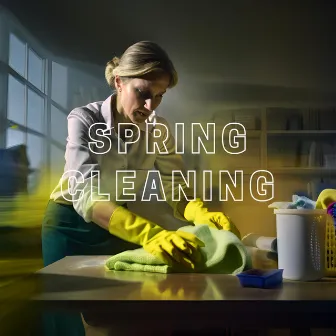 Spring Cleaning Music by Cleaning Music