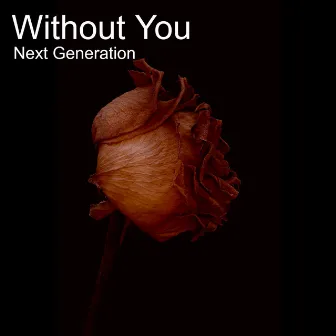 Without You by Next Generation