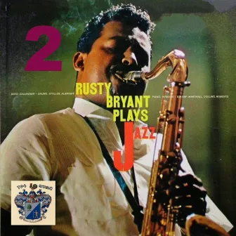 Rusty Bryanr Plays Jazz Vol. 2 by Rusty Bryant