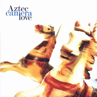 Love (Expanded) by Aztec Camera