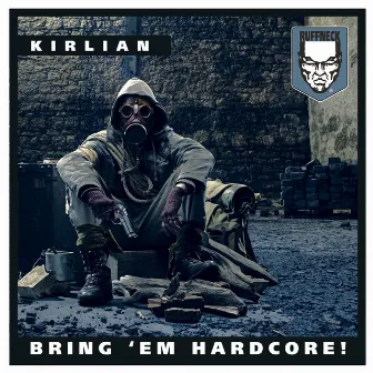 Bringing Em Hardcore by Kirlian