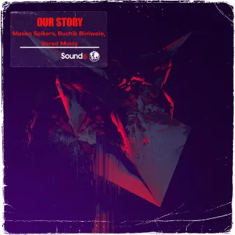 Our Story by Ruchik Biniwale